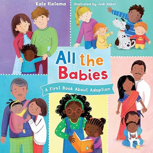 All the Babies: A First Book About Adoption Board book – October 22, 2024