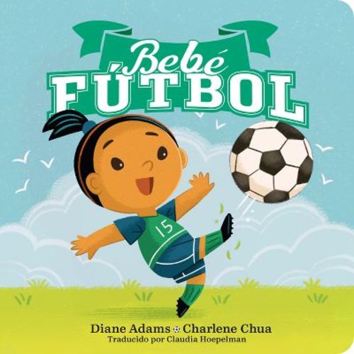 Bebe Fútbol (Soccer Baby Spanish Edition) - (A Sports Baby Book) by Diane Adams (Board Book)