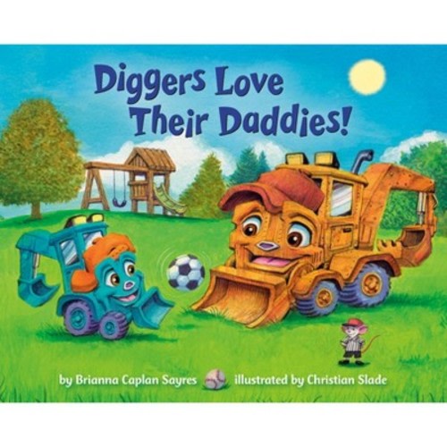 Diggers Love Their Daddies! - by Brianna Caplan Sayres