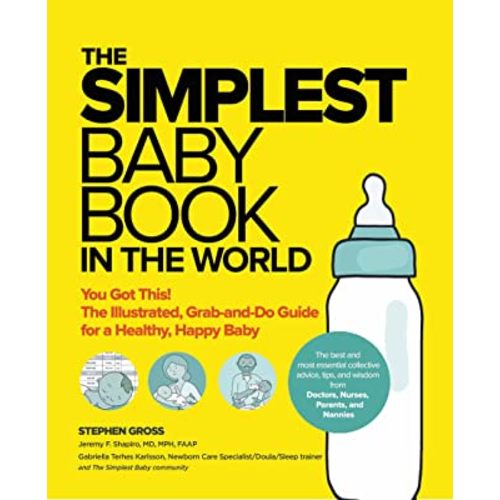 The Simplest Baby Book in the World: The Illustrated, Grab-and-Do Guide for a Healthy, Happy Baby