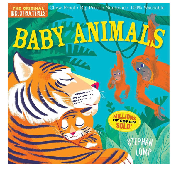 Indestructibles (The Original): Baby Animals: Chew Proof · Rip Proof · Nontoxic · 100% Washable (Book for Babies, Newborn Books, Safe to Chew)