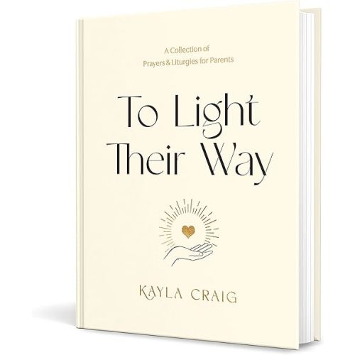 To Light Their Way: A Collection of Prayers and Liturgies for Parents Hardcover – October 5, 2021