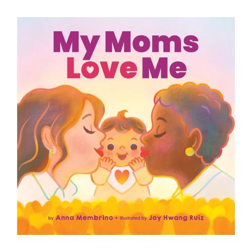 My Moms Love Me - by Anna Membrino (Hardcover)