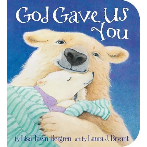 God Gave Us You Board book – Picture Book, July 19, 2011