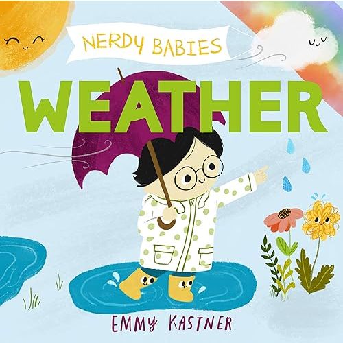 Nerdy Babies: Weather (Nerdy Babies, 4) Board book – Illustrated, May 5, 2020