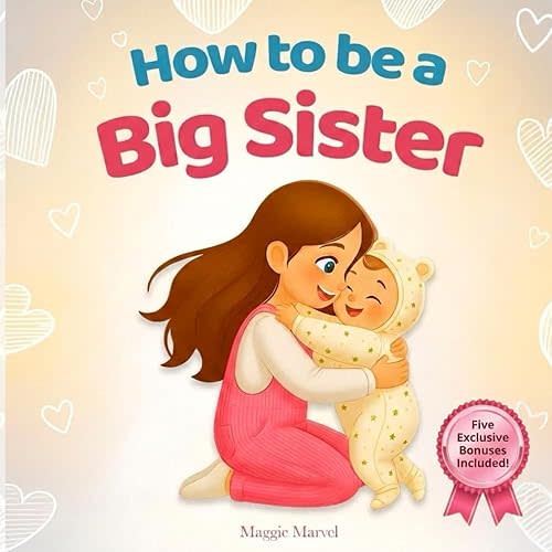How to be a Big Sister: An Enchanting Rhyming Adventure with Vibrant Illustrations for Ages 3–7 Paperback – Large Print, November 24, 2025