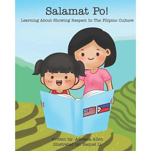 Salamat Po!: Learning About Showing Respect In The Filipino Culture: Allen, Adriana, Li, Raquel: 9781539031147: Amazon.com: Books