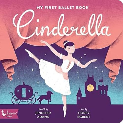 Cinderella: My First Ballet Book (BabyLit)