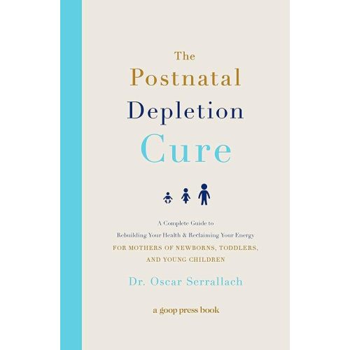 The Postnatal Depletion Cure: A Complete Guide to Rebuilding Your Health and Reclaiming Your Energy for Mothers of Newborns, Toddlers, and Young Children Paperback – June 7, 2022