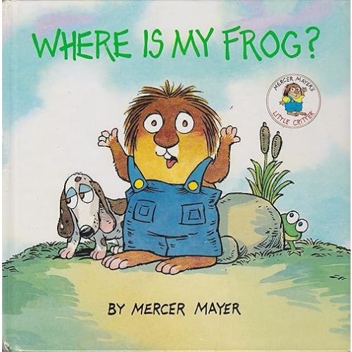 Where Is My Frog? (Little Critter Series) Hardcover – January 1, 1991