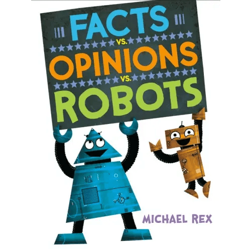 Facts vs. Opinions vs. Robots a book by Michael Rex and Michael Rex - Bookshop.org US