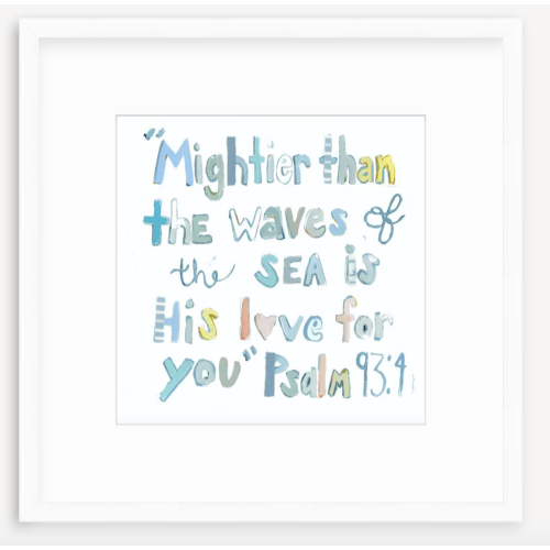 Psalm 93:4 on paper – Chelsea McShane Art
