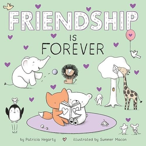 Friendship Is Forever (Books of Kindness): Hegarty, Patricia, Macon, Summer: 9780593377147: Amazon.com: Books