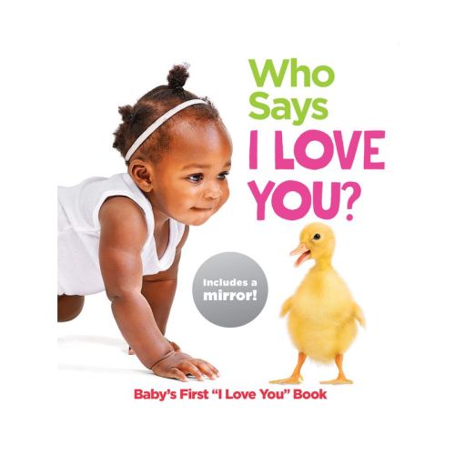 Who Says I Love You? - (Highlights Baby Mirror Board Books) (Board Book)