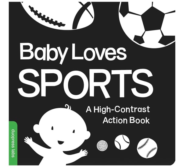 Baby Loves Sports: A perfect book for parents and caregivers home with babies this summer (High-Contrast Books)
