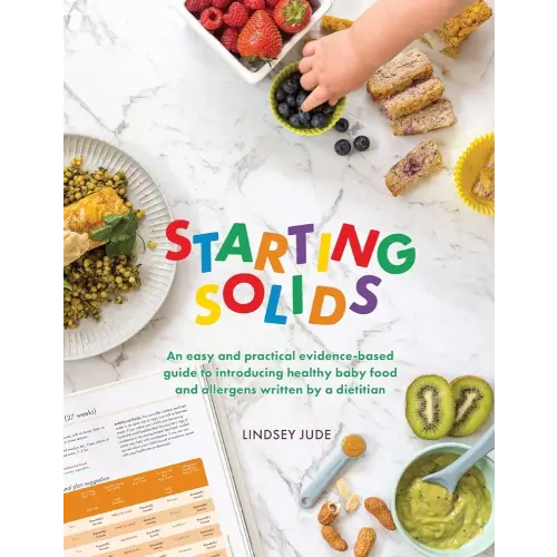 Starting Solids: An easy and practical evidence-based guide to introducing healthy baby food and allergens written by a dietitian
