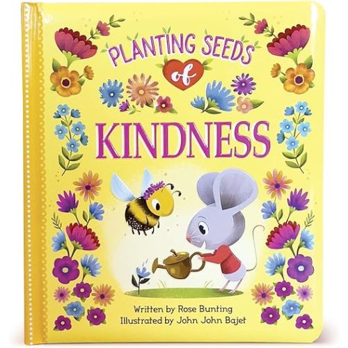 Planting Seeds of Kindness (Love You Always) Board book – Illustrated, August 28, 2018