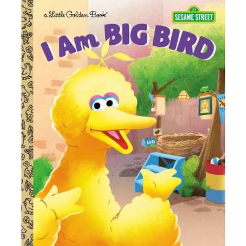 I Am Big Bird (Sesame Street) - (Little Golden Book) by Christy Webster (Hardcover)