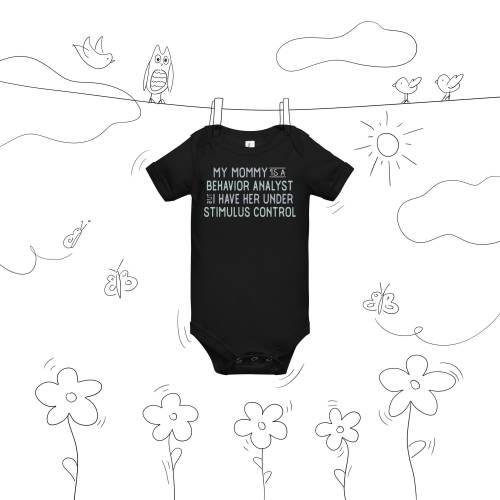 my mommy is a behavior analyst but i have her under stimulus control, Infant Bodysuit, BCBA, BCBA mom, bcba gift, aba therapy, aba gift, bca