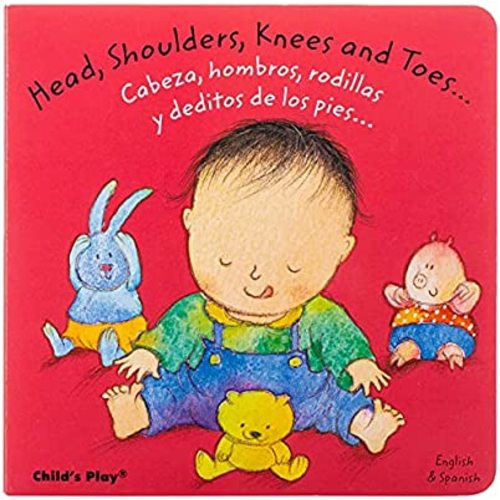 Head, Shoulders, Knees and Toes/Cabeza, Hombros, Piernas, Pies (Dual Language Baby Board Books- English/Spanish) (Spanish and English Edition)