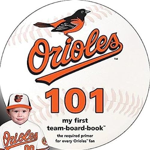 Baltimore Orioles 101: My First Team-Board-Book (Mlb 101 Board Books)