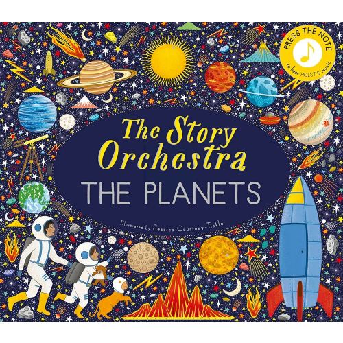 The Story Orchestra: The Planets: Press the note to hear Holst's music (The Story Orchestra, 8)