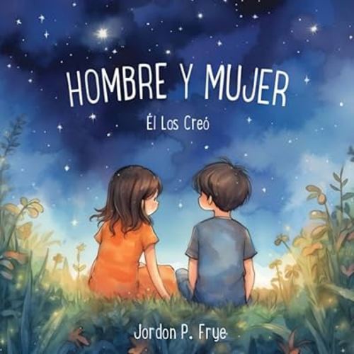 Hombre y Mujer Él Los Creó (Spanish Edition)