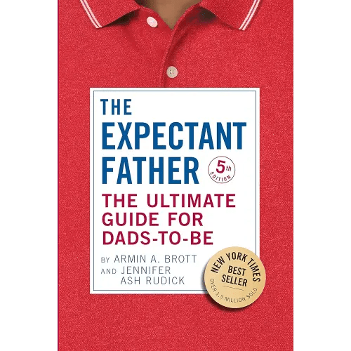 The Expectant Father: The Ultimate Guide for Dads-to-Be (The New Father)