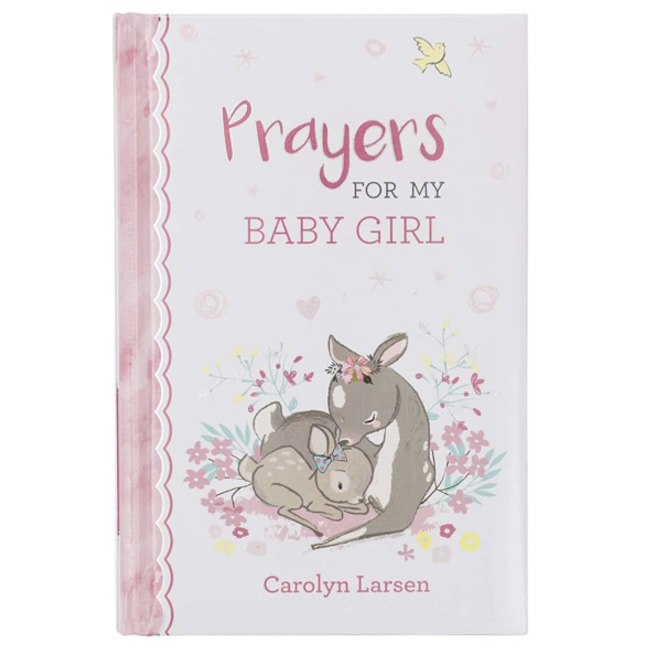 Prayers For My Baby Girl - 40 Prayers with Scripture Padded Hardcover Gift Book For Moms w/Gilt-Edge Pages