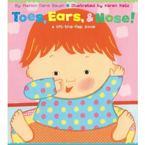 Toes, Ears, & Nose! A Lift-the-Flap Book