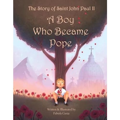 The Story of Saint John Paul II: A Boy Who Became Pope