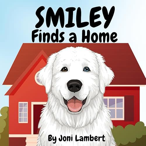 Smiley Finds a Home (Smiley the Great Pyrenees) Paperback – Large Print, September 25, 2025