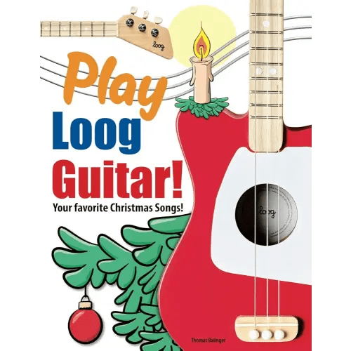 Play Loog Guitar!: Your favorite Christmas Songs!
