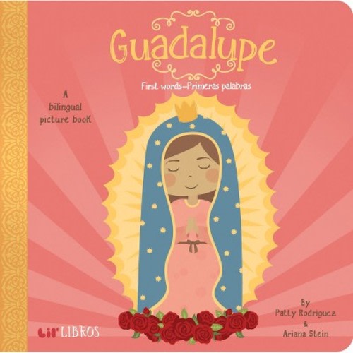 Guadalupe : First Words / Primeras Palabras by Patty Rodriguez
