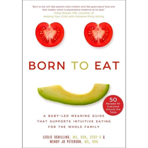 Born to Eat - by Leslie Schilling & Wendy Jo Peterson (Paperback)