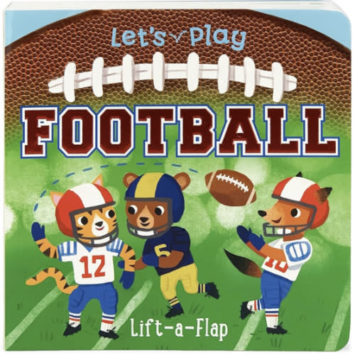 Let's Play Football! A Lift-a-Flap Board Book for Babies and Toddlers, Ages 1-4 (Chunky Lift-A-Flap Board Book)