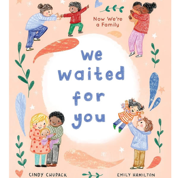 We Waited for You: A Keepsake Picture Book for New Parents