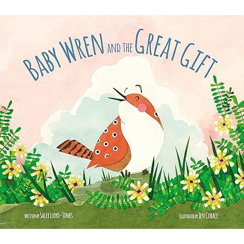 Baby Wren and the Great Gift Hardcover – Picture Book, April 5, 2016