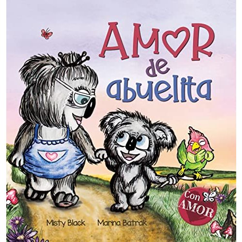Amor de abuelita: Grandmas Are for Love (Spanish Edition) (Colección Con Amor)