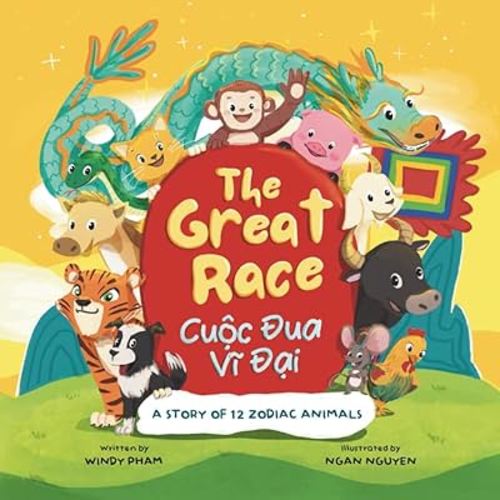 The Great Race: Cuộc Đua Vĩ Đại, A Story of 12 Zodiac Animals (Learn Vietnamese)