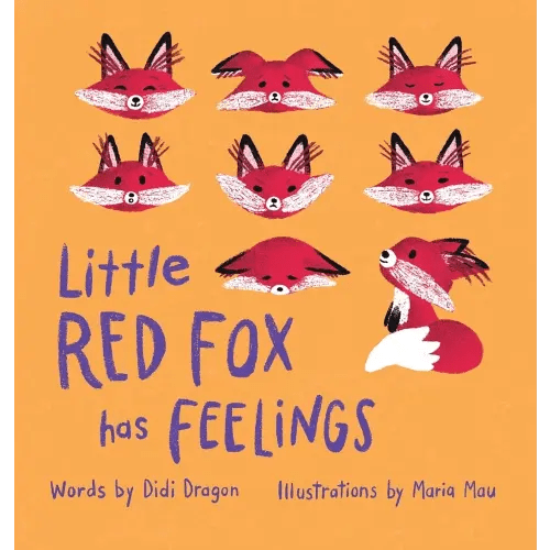 Little Red Fox Has Feelings: A Book about Exploring Emotions