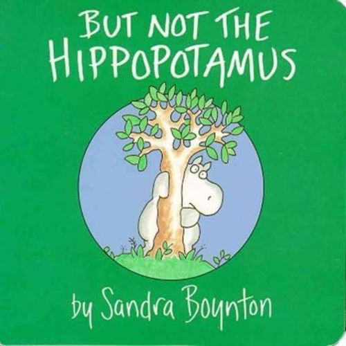 (But Not the Hippopotamus) By Boynton, Sandra (Author) Hardcover on (11 , 1982) Hardcover
