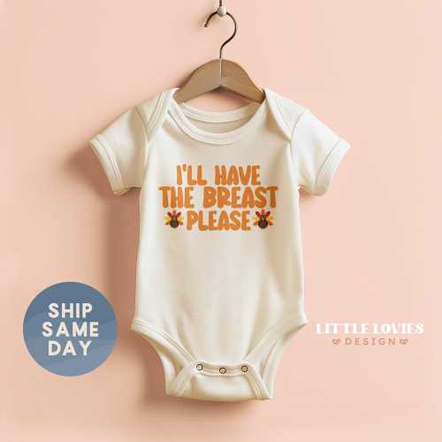 I'll Have The Breast Please Onesie®, Funny Thanksgiving Baby Wear, Cute Baby Outfit, Holiday Baby Clothes, Thanksgiving Baby Gift (CA-FAL76)