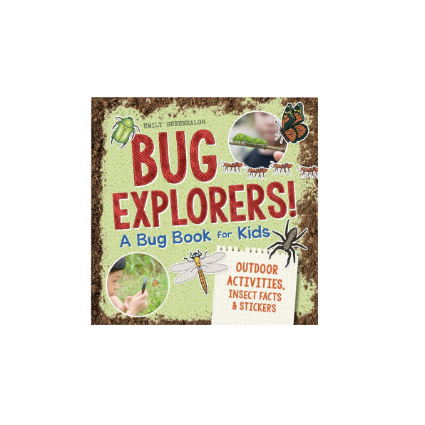 Bug Explorers! A Bug Book for Kids: Outdoor Activities, Insect Facts + Stickers