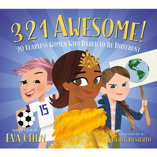 3 2 1 Awesome!: 20 Fearless Women Who Dared to Be Different