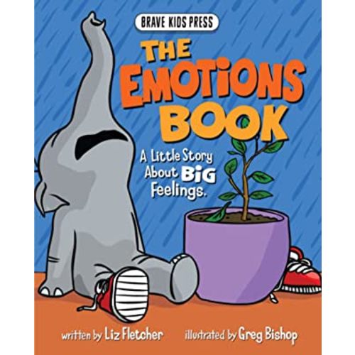 The Emotions Book: A Little Story About Big Emotions (Brave Kids Press)