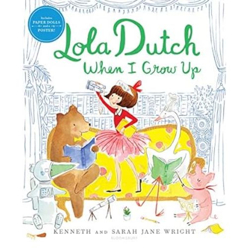Lola Dutch When I Grow Up (Lola Dutch Series)