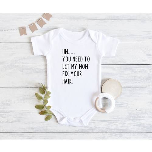 Um... You Need To Let My Mom Fix Your Hair Baby Romper, Hairdresser Bodysuit, Funny Baby Gift,  Shower Gift For Hairdresser