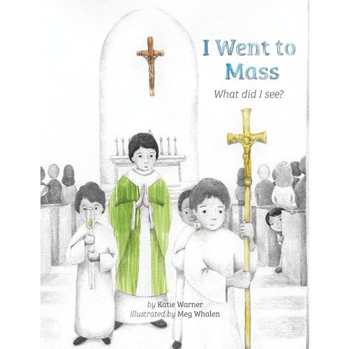 I Went to Mass: What did I See? Hardcover – Picture Book, August 1, 2018