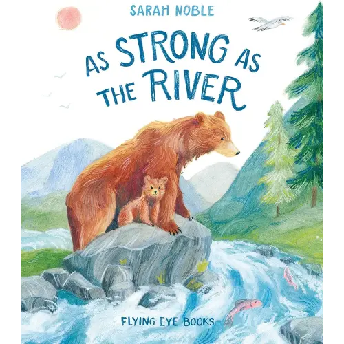 As Strong as the River